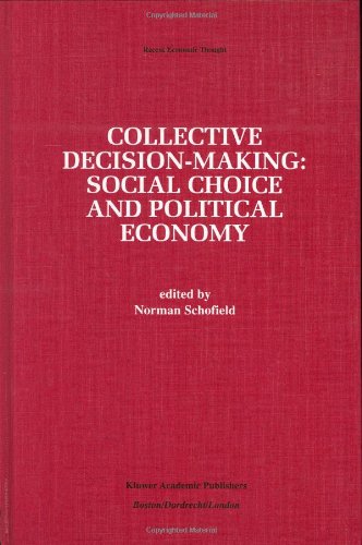 Collective Decision-Making:: Social Choice and Political Economy (Recent Economic Thought)