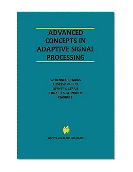 Advanced Concepts in Adaptive Signal Processing (The Springer International Series in Engineering and Computer Science)