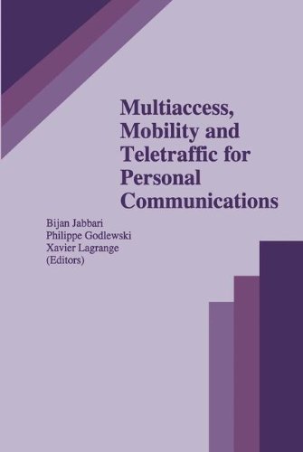 Multiaccess, Mobility and Teletraffic for Personal Communications (The Springer International Series in Engineering and Computer Science)