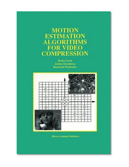 Motion Estimation Algorithms for Video Compression (The Springer International Series in Engineering and Computer Science)