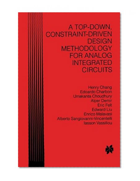 A Top-Down, Constraint-Driven Design Methodology for Analog Integrated Circuits