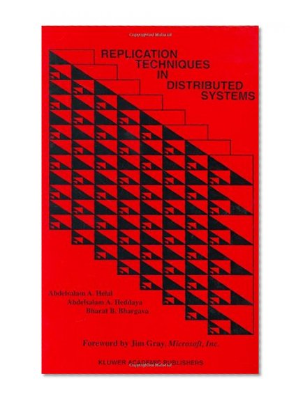 Replication Techniques in Distributed Systems (Advances in Database Systems)