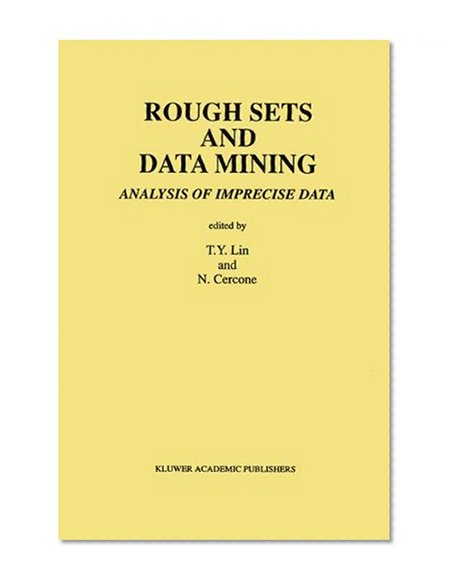 Rough Sets and Data Mining: Analysis of Imprecise Data