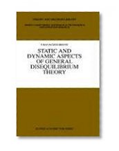 Static and Dynamic Aspects of General Disequilibrium Theory (Theory and Decision Library C)