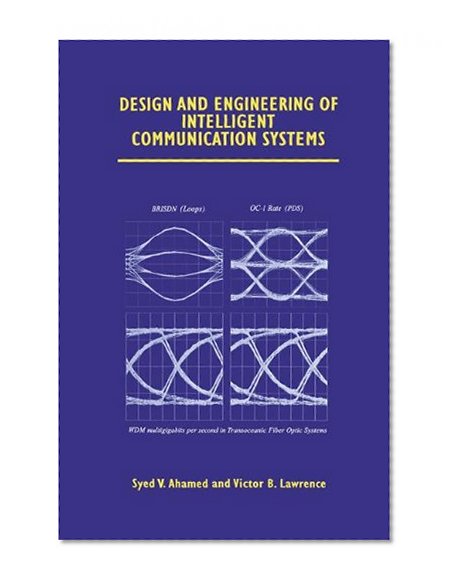 Design and Engineering of Intelligent Communication Systems