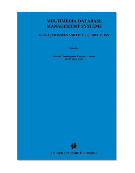 Multimedia Database Management Systems: Research Issues and Future Directions (Multimedia Tools and Applications, Vol 4, No 2)