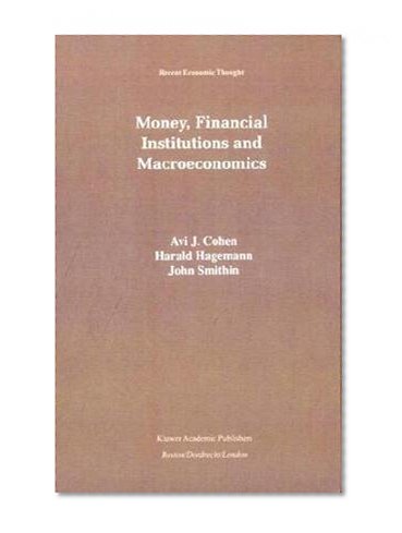 Money, Financial Institutions and Macroeconomics (Recent Economic Thought)