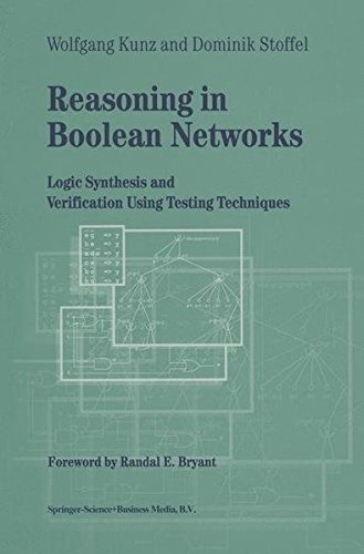 Reasoning in Boolean Networks: Logic Synthesis and Verification Using Testing Techniques (Frontiers in Electronic Testing)