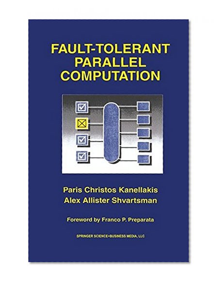 Fault-Tolerant Parallel Computation (The Springer International Series in Engineering and Computer Science)