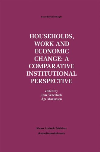Households, Work and Economic Change: A Comparative Institutional Perspective (Recent Economic Thought)