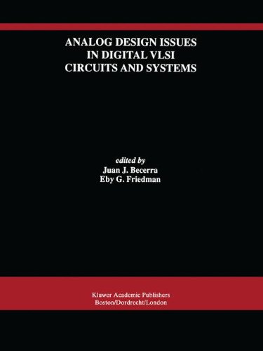 Analog Design Issues in Digital VLSI Circuits and Systems: A Special Issue of Analog Integrated Circuits and Signal Processing, An International ... Integrated Circuits & Signal Processing)