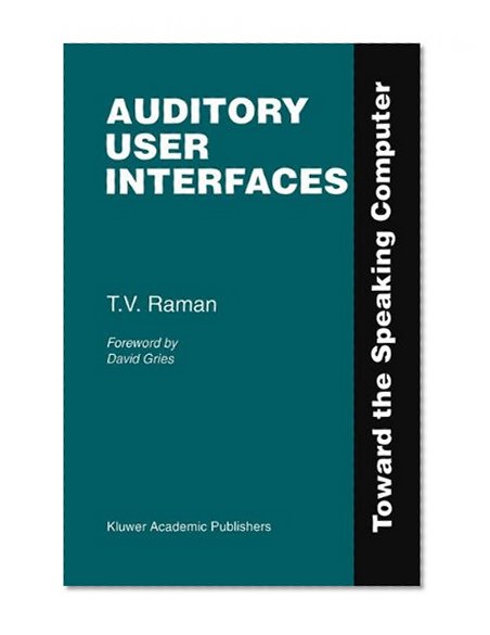 Auditory User Interfaces: Toward the Speaking Computer