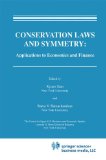 Conservation Laws and Symmetry: Applications to Economics and Finance (Research Monographs in Japan-U.S. Business and Economics)