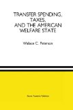 Transfer Spending, Taxes, and the American Welfare State