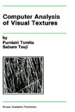 Computer Analysis of Visual Textures (The Springer International Series in Engineering and Computer Science)