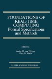 Foundations of Real-Time Computing: Formal Specifications and Methods (The Springer International Series in Engineering and Computer Science)