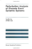 Perturbation Analysis of Discrete Event Dynamic Systems (The Springer International Series in Engineering and Computer Science)