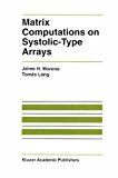 Matrix Computations on Systolic-Type Arrays (The Springer International Series in Engineering and Computer Science)