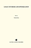 Logic Synthesis and Optimization (The Springer International Series in Engineering and Computer Science)