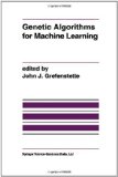 Genetic Algorithms for Machine Learning