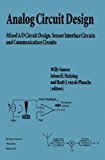 Analog Circuit Design: Mixed A/D Circuit Design, Sensor Interface Circuits and Communication Circuits (Kluwer International Series in Engineering & Computer Science)