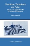 Transition, Turbulence, and Noise: Theory and Applications for Scientists and Engineers (The Springer International Series in Engineering and Computer Science)
