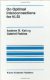 On Optimal Interconnections for VLSI (The Springer International Series in Engineering and Computer Science)