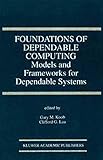 Foundations of Dependable Computing: Models and Frameworks for Dependable Systems