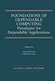 Foundations of Dependable Computing: Paradigms for Dependable Applications (The Springer International Series in Engineering and Computer Science)