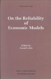 On the Reliability of Economic Models: Essays in the Philosophy of Economics (Recent Economic Thought, 42)