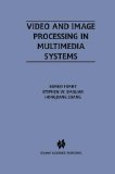 Video and Image Processing in Multimedia Systems (The Springer International Series in Engineering and Computer Science)