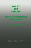 Fuzzy Set Theory - and Its Applications