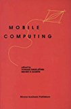 Mobile Computing (The Springer International Series in Engineering and Computer Science)