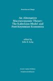 An Alternative Macroeconomic Theory: The Kaleckian Model and Post-Keynesian Economics (Recent Economic Thought)