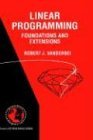 Linear Programming: Foundations and Extensions (International Series in Operations Research & Management Science)