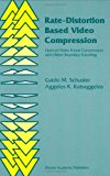Rate-Distortion Based Video Compression: Optimal Video Frame Compression and Object Boundary Encoding