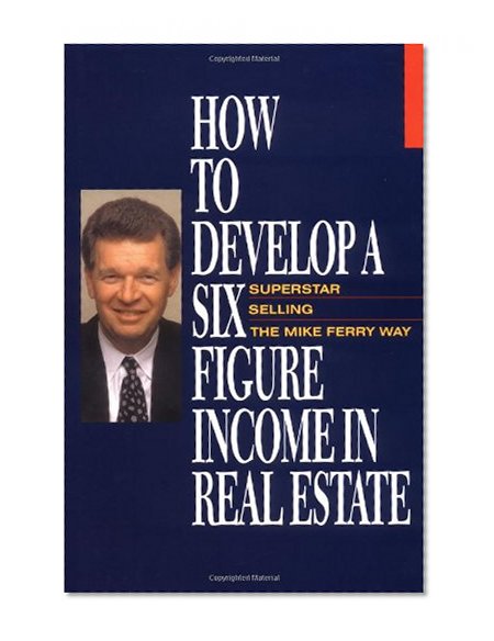 Book Cover How to Develop a Six-Figure Income in Real Estate