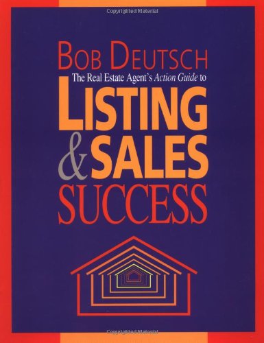 The Real Estate Agent's Action Guide to Listing and Sales Success