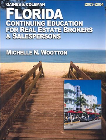 Florida Continuing Education for Real Estate Brokers and Salespersons: 2003-2004 (Gaines & Coleman)