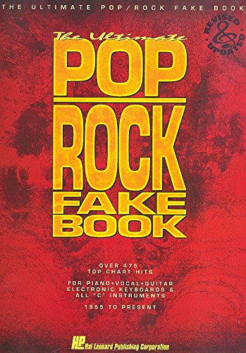 The Ultimate Pop/Rock Fake Book: Over 400 Top Chart Hits : For Piano Vocal Guitar Electronic Keyboards & All "C" Instruments : 1955 to Present (Fake Books)