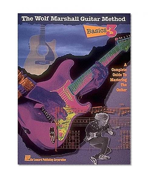 Basics 3: The Wolf Marshall Guitar Method (Wolf Marshall Basic Guitar Method)