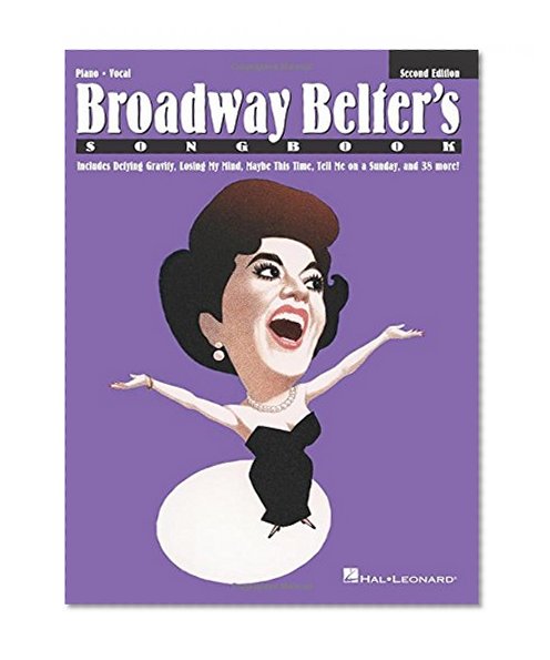 Broadway Belter's Songbook: Second Edition