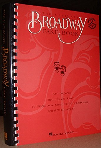 The Ultimate Broadway Fake Book: Over 650 Songs from over 200 Shows for Piano, Vocal, Guitar, Electronic Keyboards and All "C" Instruments (Fake Books)