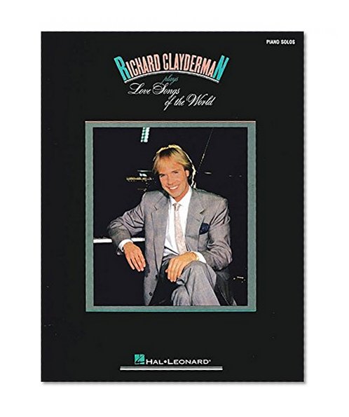 Book Cover Richard Clayderman Plays Love Songs Of The World (Piano Solo Personality)