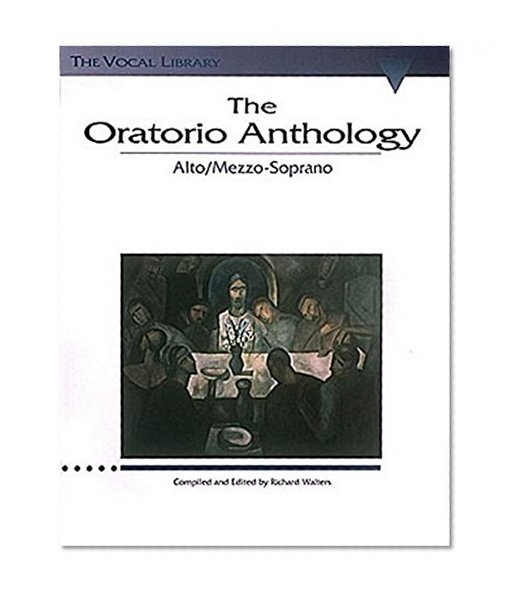 Book Cover The Oratorio Anthology: The Vocal Library Mezzo-Soprano/Alto (Vocal Collection)