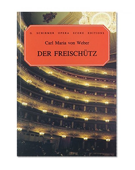 Der Freischutz, Op. 77: Vocal Score