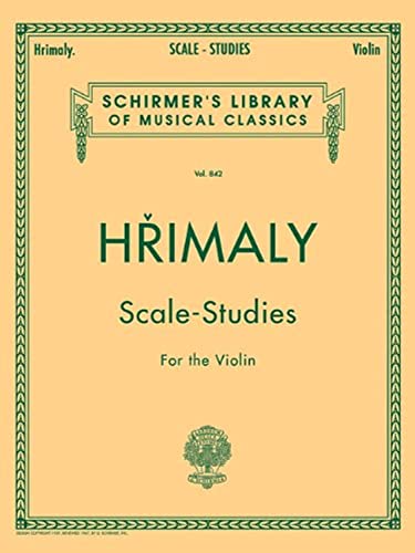 Hrimaly - Scale Studies for Violin: Schirmer Library of Classics Volume 842 (Schirmer's Library of Musical Classics)
