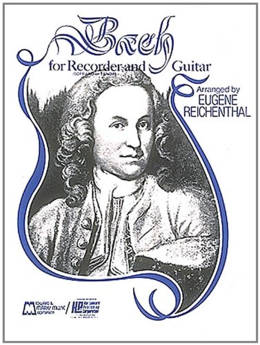 Bach for Soprano or Tenor Recorder and Guitar