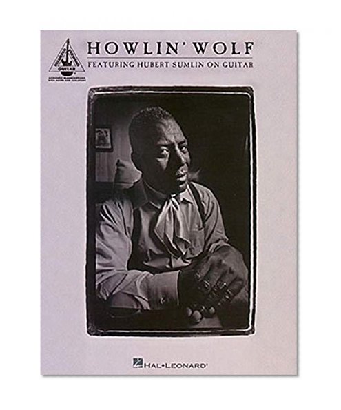 Howlin' Wolf - Featuring Hubert Sumlin on Guitar