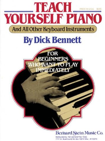 Teach Yourself Piano (And All Other Keyboard Instruments): For Beginners Who Want to Play Immediately
